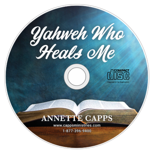 Yahweh Who Heals Me CD by Annette Capps cappsministries.com