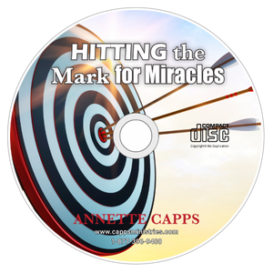 Hitting the Mark for Miracles CD by Annette Capps cappsministries.com