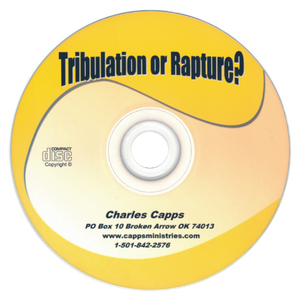 CD with 'Tribulation or Rapture?' text and Charles Capps' information on a yellow background cappsministries.com