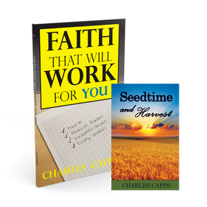 Faith That Will Work for You and Seedtime and Harvest