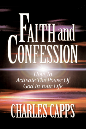 Faith and Confessions book by Charles Capps cappsministries.com