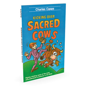 Kicking Over Sacred Cows by Charles Capp Book Cover cappsministries.com