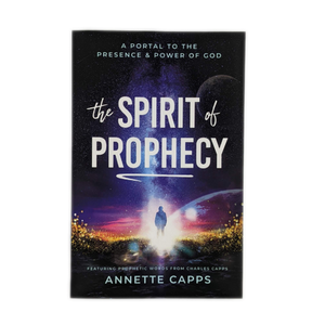 The Spirit of Prophecy by Annette Capps cappsministries.com