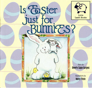 Beverly Capps, Is Easter Just for Bunnies?