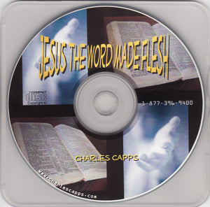 Charles Capps, Jesus the Word Made Flesh CD