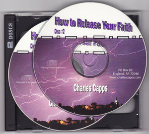 Charles Capps, How to Release Your Faith CDs