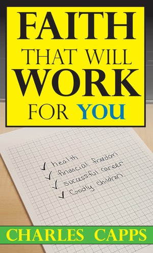 Charles Capps Faith That Will Work For You Front Cover