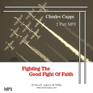 Charles Capps Fighting the Good Fight of Faith MP3