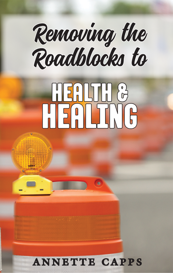 Removing the Roadblocks to Health and Healing