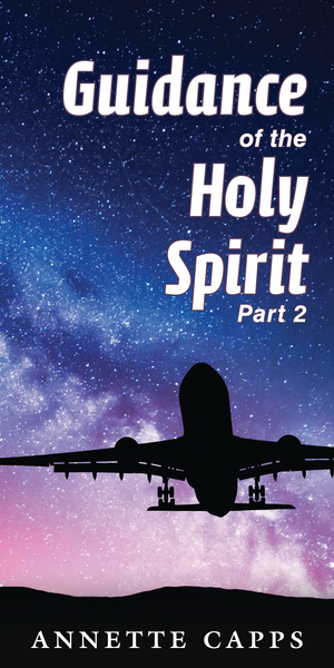 Capps Ministries The Guidance of the Holy Spirit Part 2 Pamphlet