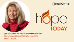 Hope Today: Rise up and get equipped with prophetic revival tools!