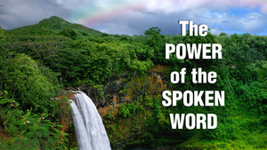 The Power of the Spoken Word