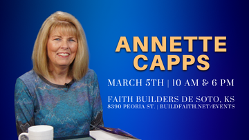 Faith Builders International Church welcomes Annette Capps on March 5th at 10 AM and 6 PM! Join Annette at 8390 Peoria St, De Soto, Kansas 66018. 