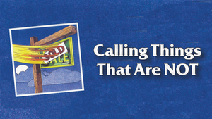 Calling Things That Are Not