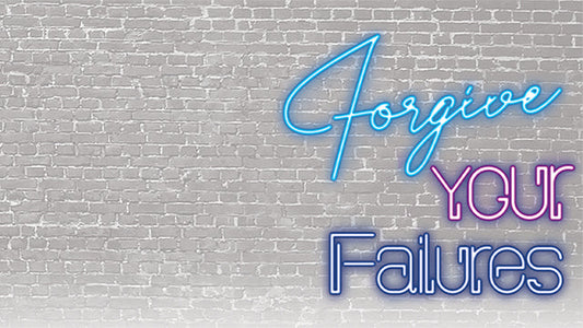 Forgive Your Failures