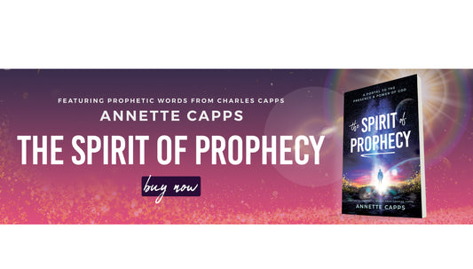 New Release! Annette Capps' Book "The Spirit of Prophecy."