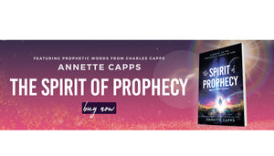 New Book by Annette Capps! The Spirit of Prophecy: A Portal to the Presence and Power of God
