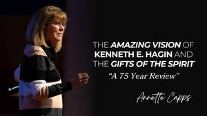 The Amazing Vision of Kenneth E. Hagin and the Gifts of the Spirit "A 75 Year Review"