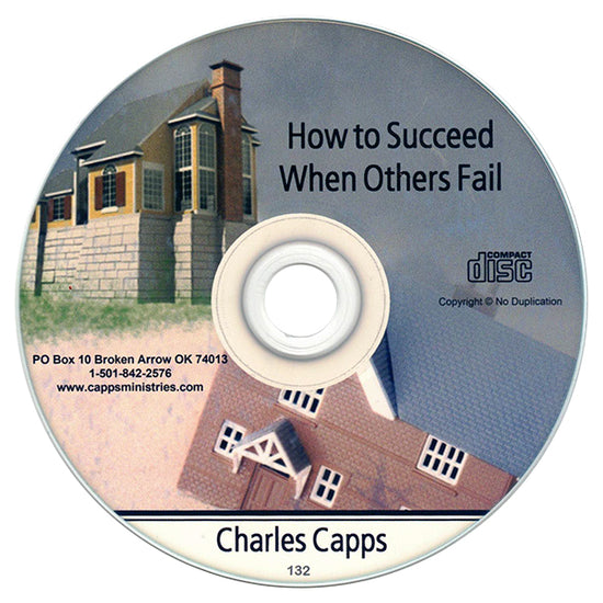 Charles Capps, How to Succeed When Others Fail CD cappsministries.com