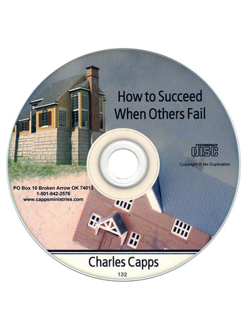Charles Capps, How to Succeed When Others Fail CD cappsministries.com