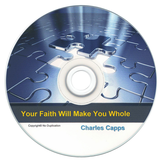 Your Faith Will Make You Whole by Charles Capps