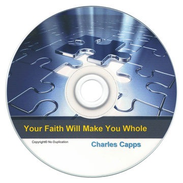 Your Faith Will Make You Whole by Charles Capps