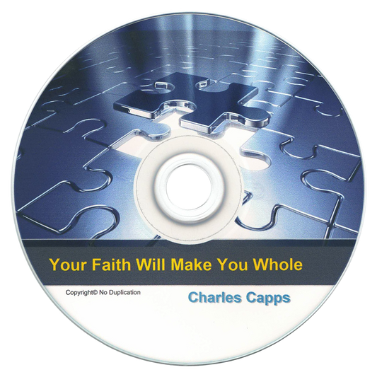 Your Faith Will Make You Whole by Charles Capps