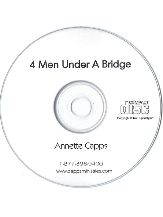 Compact disc with the title '4 Men Under A Bridge' by Annette Capps, www.cappsministries.com