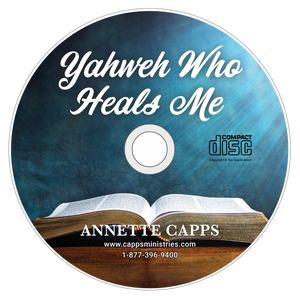 YAHWEH Who Heals Me by Annette Capps
