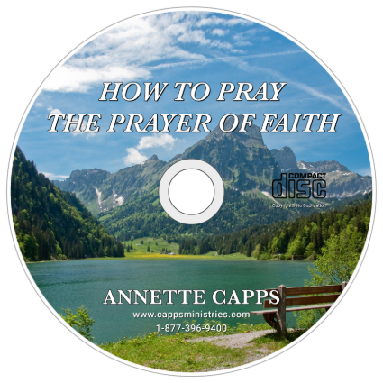 CD cover with mountain landscape and text 'How to Pray the Prayer of Faith' by Annette Capps cappsministries.com