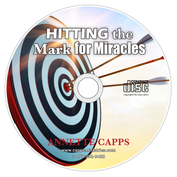 Hitting the Mark for Miracles CD by Annette Capps cappsministries.com