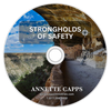 CD cover with scenic landscape and text 'Strongholds of Safety' by Annette Capps cappsministries.com