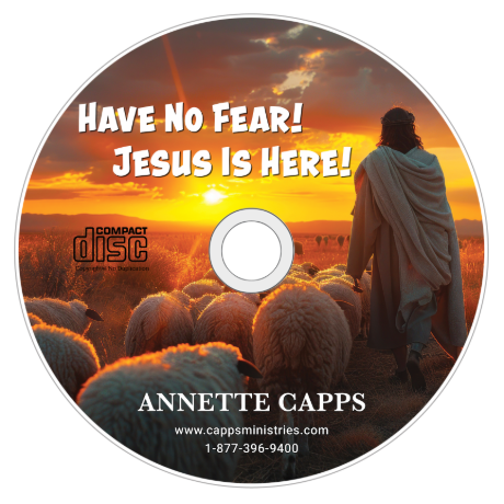 CD cover with a shepherd and sheep at sunset, featuring text 'Have No Fear! Jesus Is Here!' by Annette Capps. cappsministries.com