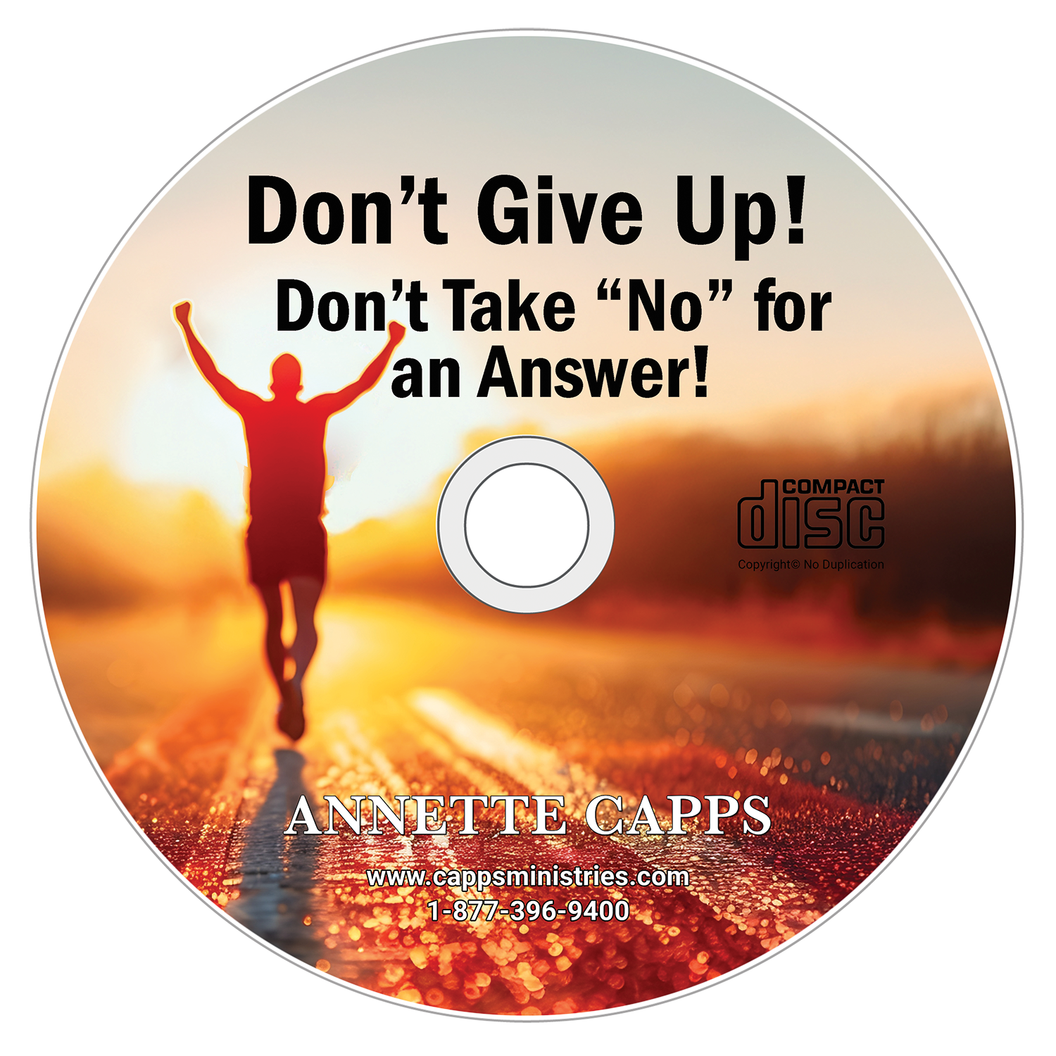 Don't Give Up! Don't Take "No" for an Answer by Annette Capps