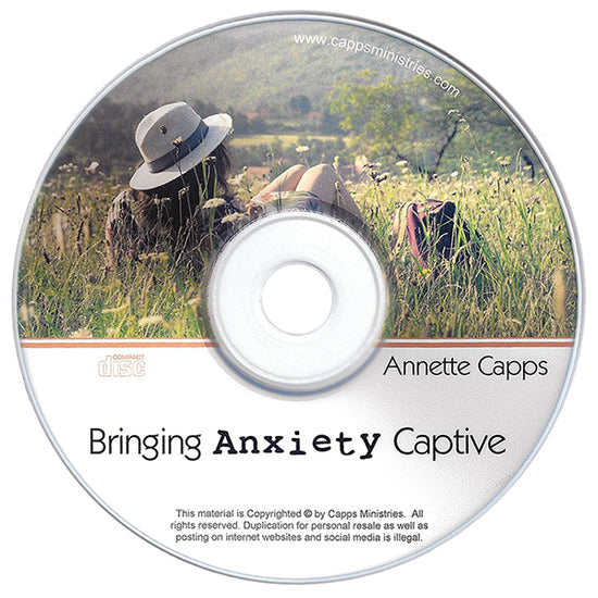 Annette Capps Bringing Anxiety Captive CD www.cappsministries.com