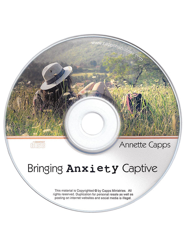 Annette Capps Bringing Anxiety Captive CD www.cappsministries.com