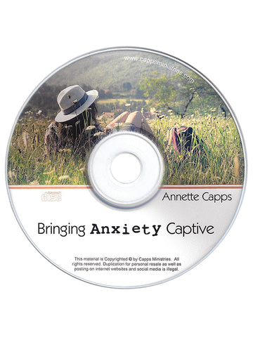 Annette Capps Bringing Anxiety Captive CD www.cappsministries.com