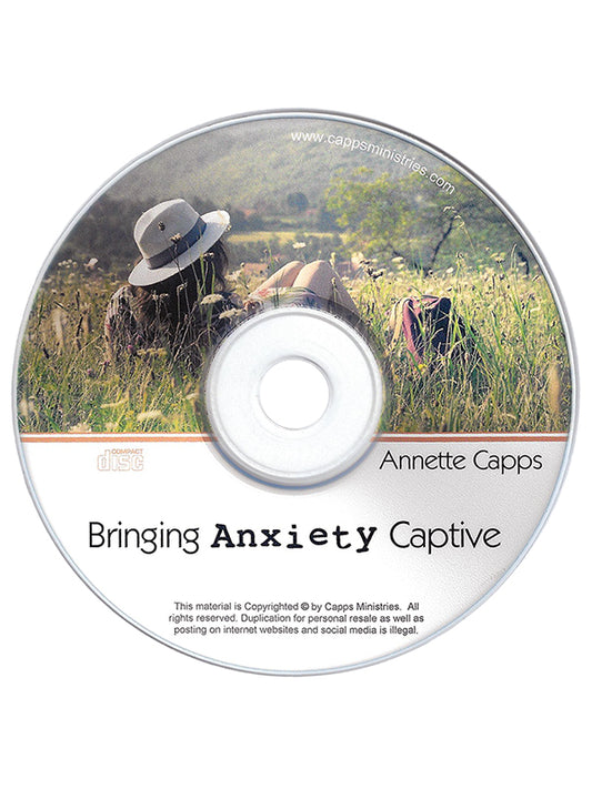 Annette Capps Bringing Anxiety Captive CD www.cappsministries.com