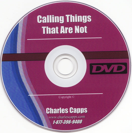 Charles Capps - Calling Things That are Not - DVD cappsministries.com