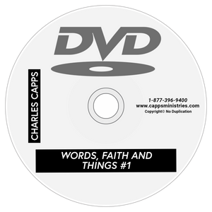 Words, Faith and Things #1 DVD by Charles Capps