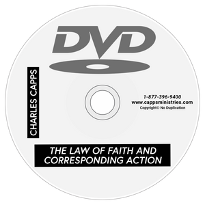 The Law of Faith and Corresponding Action DVD, by Charles Capps