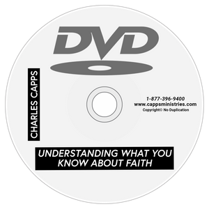 Understanding What You Know About Faith, by Charles Capps