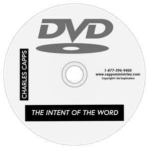 The Intent of the Word DVD, by Charles Capps