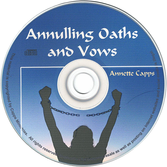 Annette Capps Annulling Oaths and Vows CD www.cappsministries.com