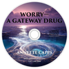 CD cover of 'Worry: A Gateway Drug' by Annette Capps with a cosmic design. cappsministries.com