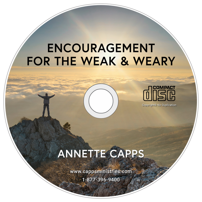 Encouragement for the Weak & Weary