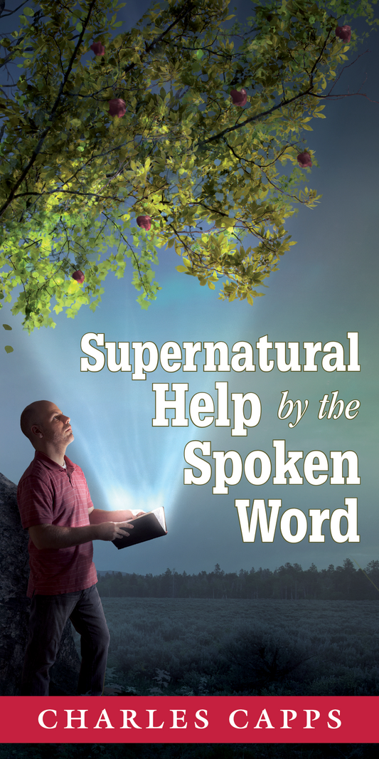 Supernatural Help by the Spoken Word by Charles Capps cappsministries.com