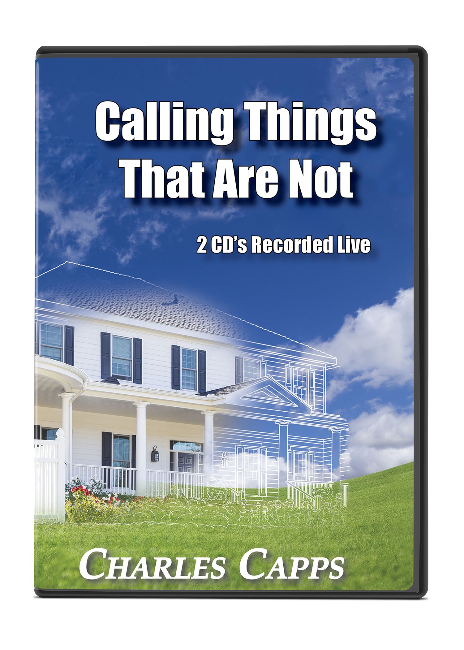 Charles Capps Calling Things That Are Not CD Case Front