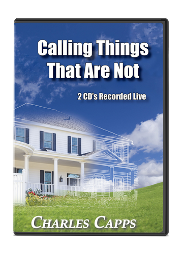 Charles Capps Calling Things That Are Not CD Case Front