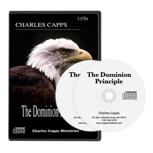 The Dominion Principle CDs by Charles Capps cappsministries.com